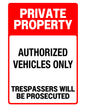 Private Property Sign - Authorized Vehicles Only | Trespassers Will Be Prosecuted | Heavy-Duty Outdoor Sign